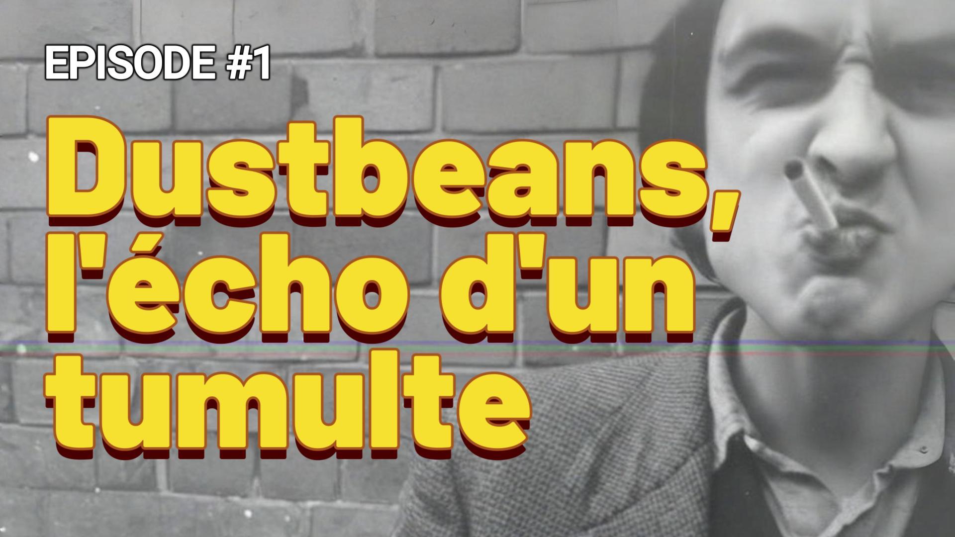 Podcast #1 : Dustbeans